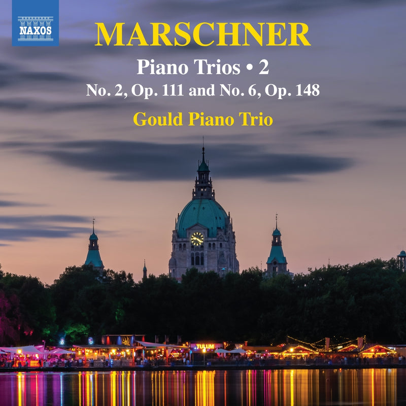 Marschner: Piano Trios, Vol. 2: No. 2, Op. 111 and No. 6, Op. 148