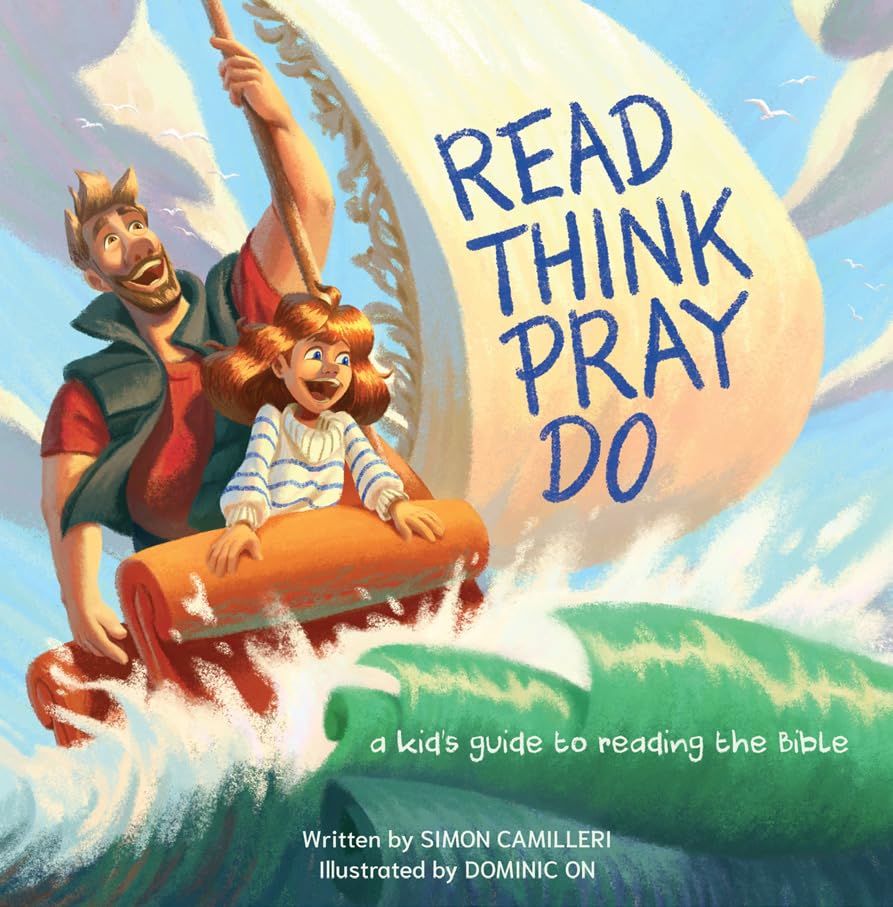 Read, Think, Pray, Do : A Kid's Guide to Reading the Bible
