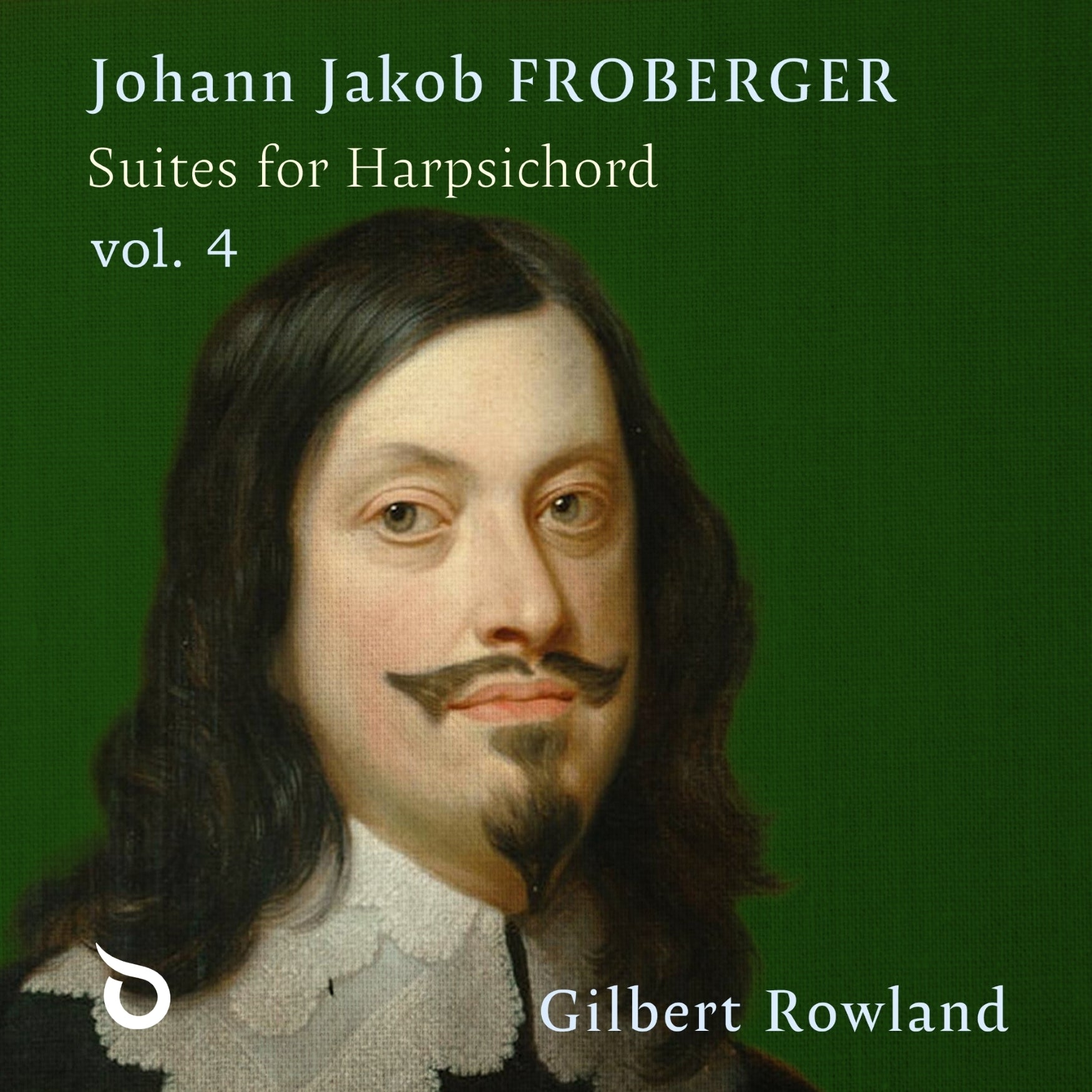 Johann Jakob Froberger: Suites for Harpsichord - Volume 4