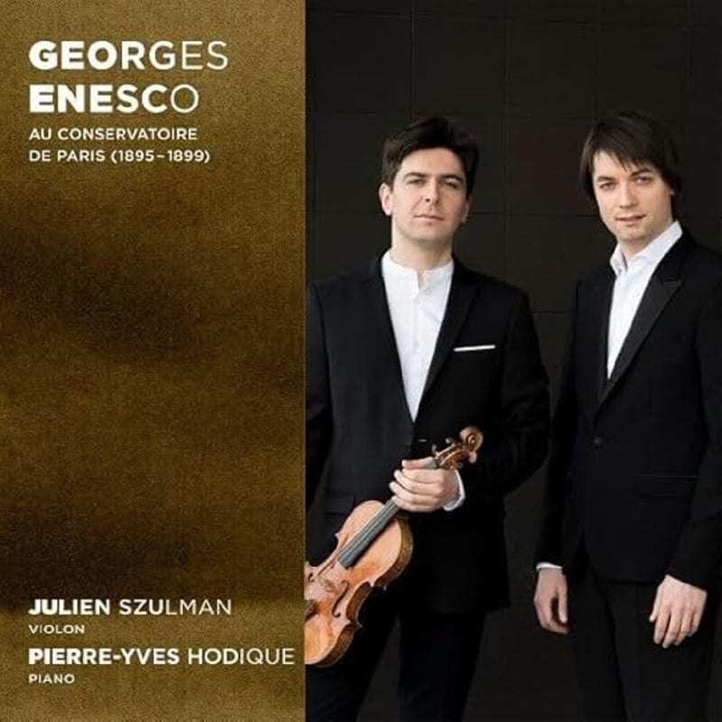 Julien Szulman Pierre-Yves Hodique - Georges Enesco Au Conservatoire De