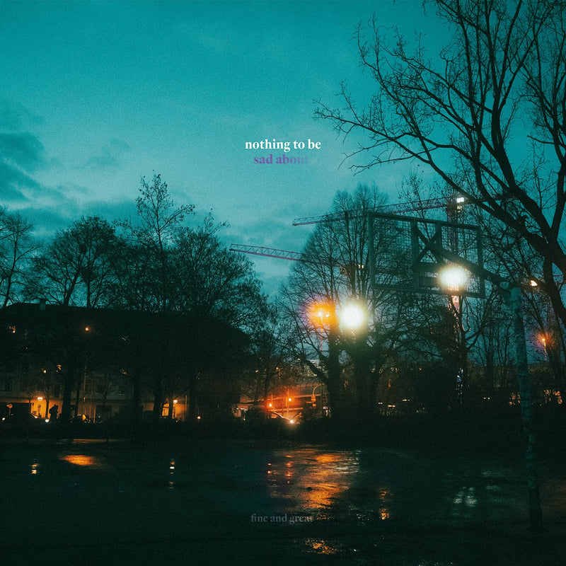 Nothing To Be Sad About