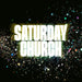 Saturday Church