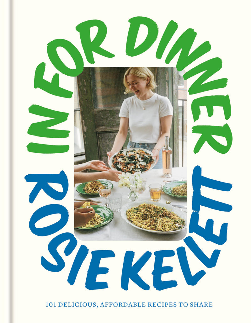 In for Dinner: 101 Delicious, Affordable Recipes to Share