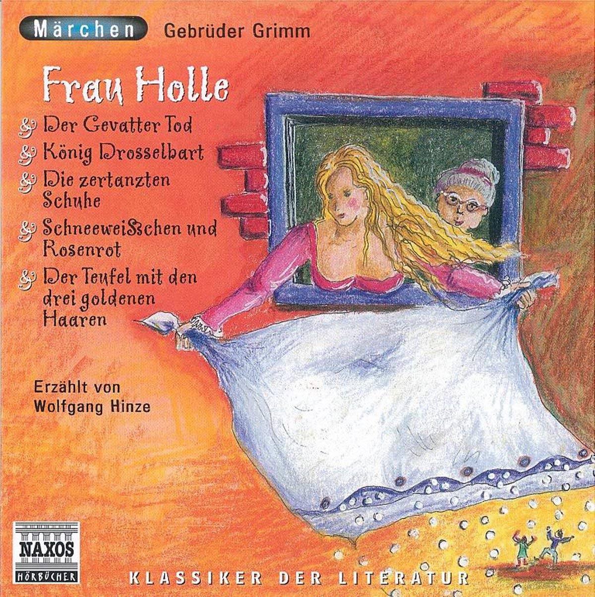 Frau Holle: Der Gevatter Tod /König Drosselbart /Die zertanzten Schuhe /Schneeweißchen und Rosenrot /Der Teufel mit den drei goldenen Haaren: Lesung (Märchen)