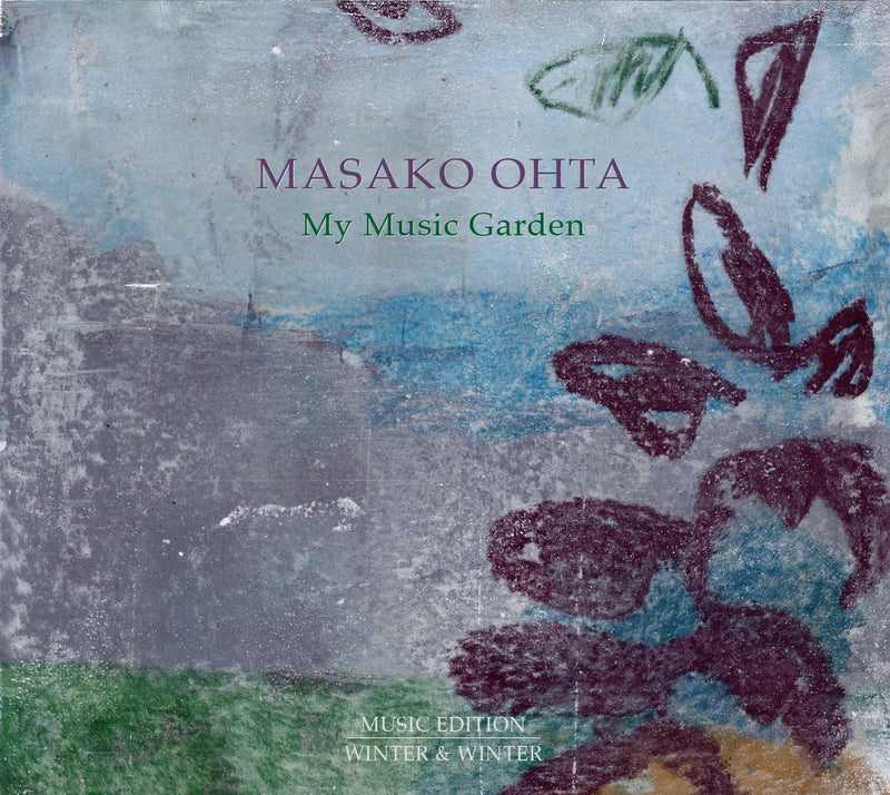Masako Ohta: My Music Garden