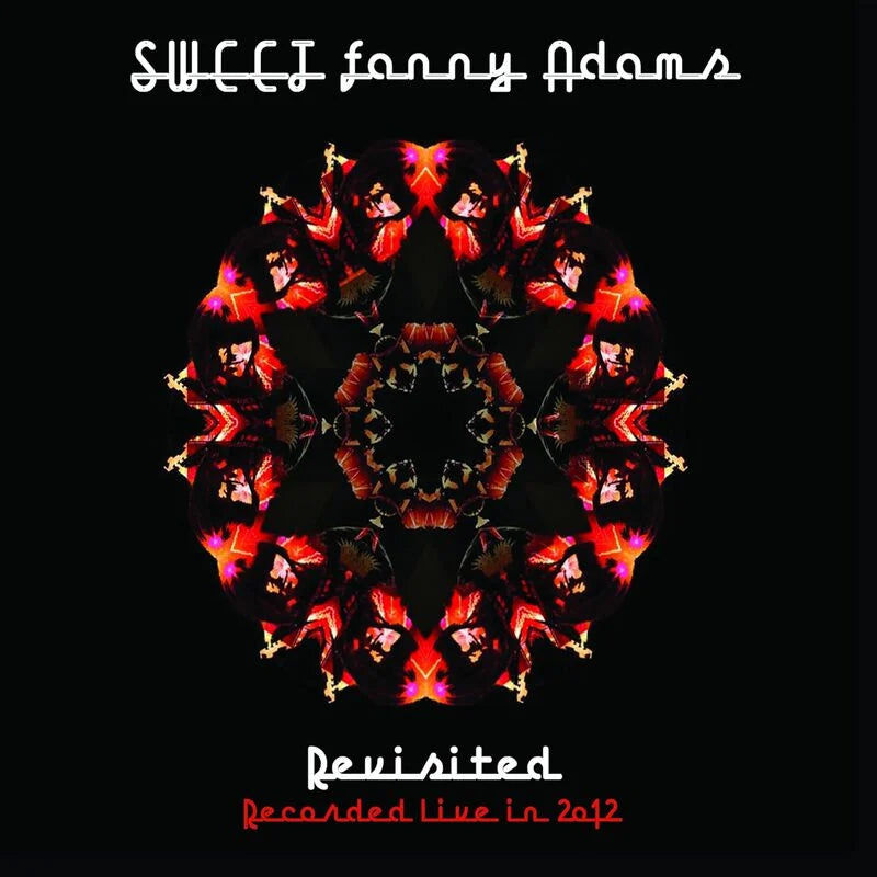 Sweet Fanny Adams Revisited: Recorded Live in 2012