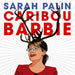 Caribou Barbie