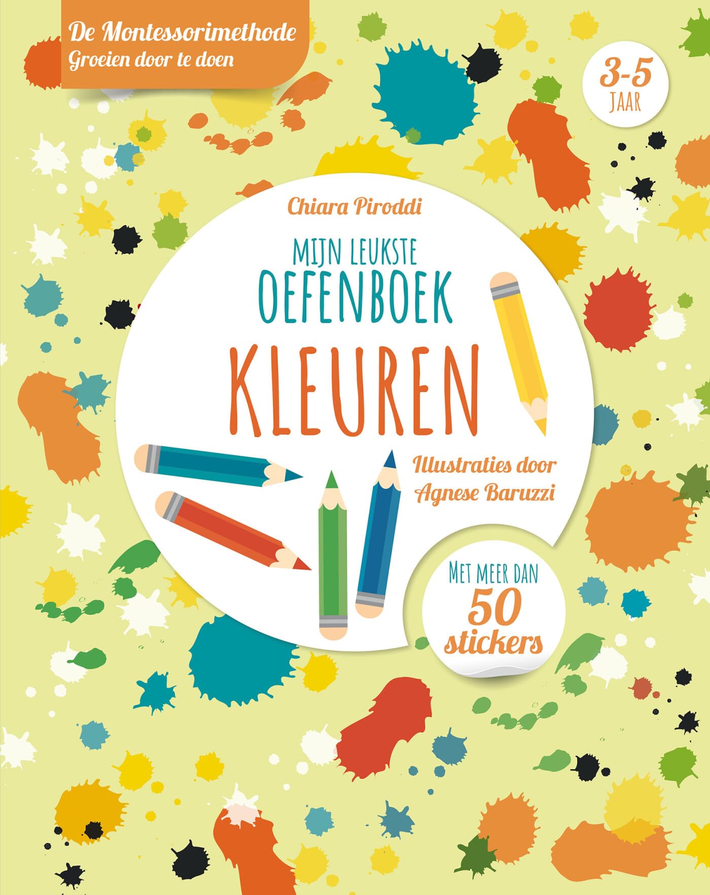 Kleuren - Mijn leukste oefenboek: De Montessorimethode: groeien door te doen
