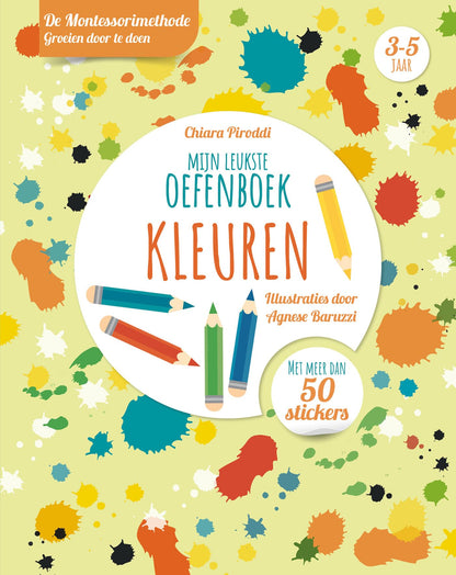 Kleuren - Mijn leukste oefenboek: De Montessorimethode: groeien door te doen