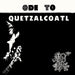Ode to Quetzalcoatl