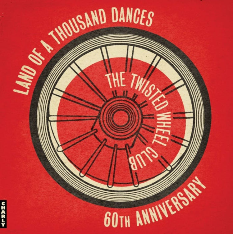 The Twisted Wheel/Land of a Thousand Dances (60th Anniversary)