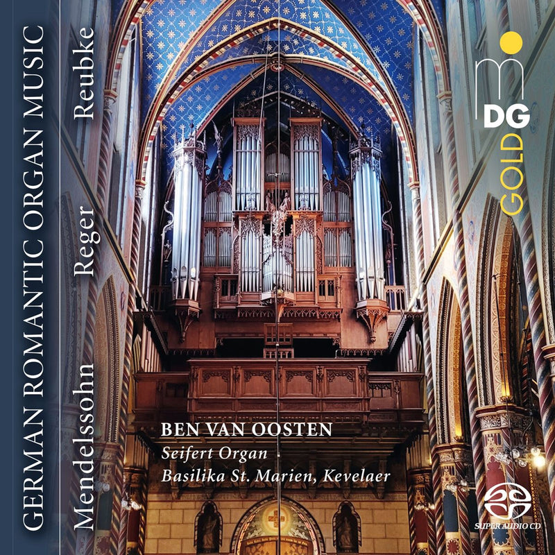 Ben Van Oosten: German Romantic Organ Music
