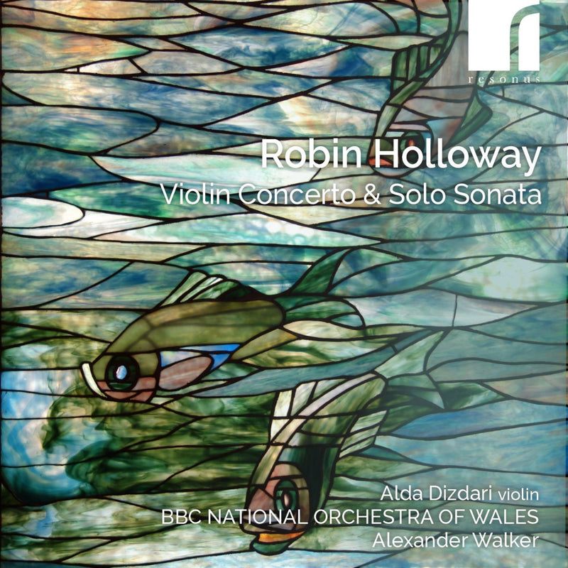 Robin Holloway: Violin Concerto & Solo Sonata