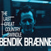 Bendik Br?ªnne - The Last Great Country Swindle (LP)