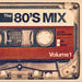 The 80s Mix Volume 1