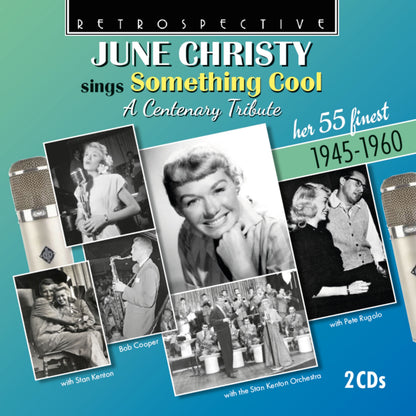 Sings Something Cool: A Centenary Tribute: Her 55 Finest 1945-1960