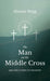 Man on the Middle Cross, The