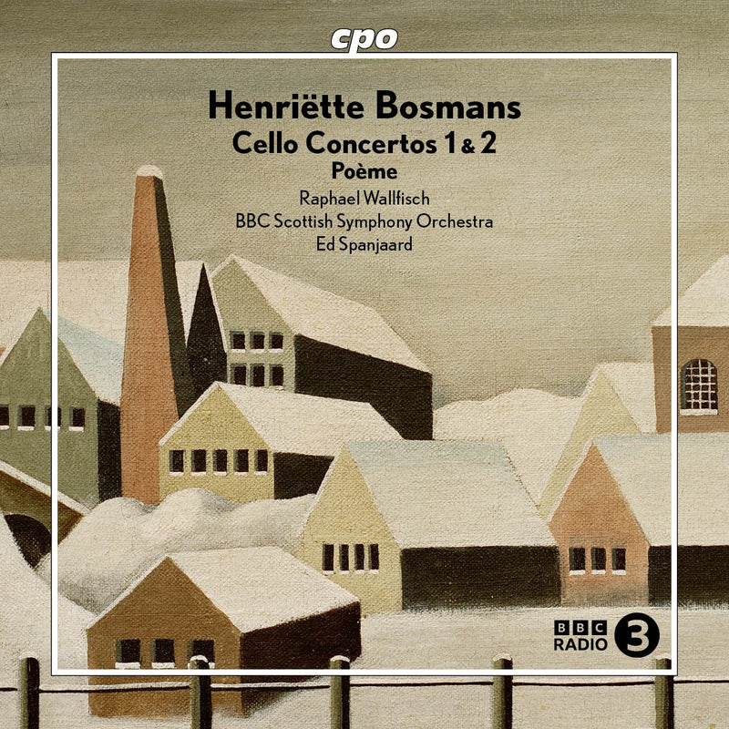 Henriëtte Bosmans: Cello Concertos 1 & 2/Poème