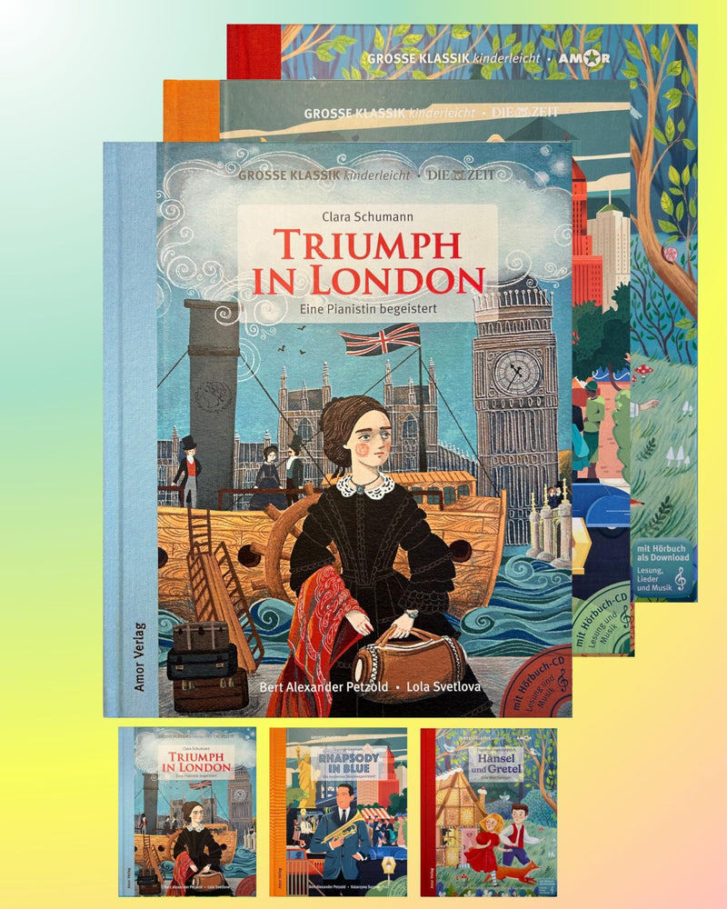 Abenteuerlust: Triumph in London, Rhapsody in Blue, Hänsel und Gretel (3er-Buchpaket plus Hörbücher): Große Klassik kinderleicht. DIE ZEIT-Edition. (3 Bücher mit CDs