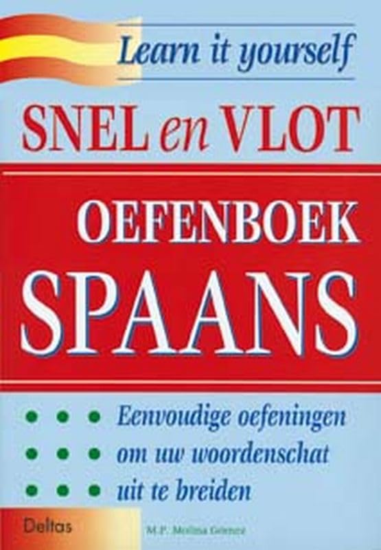 Snel en vlot Spaans: oefenboek: Eenvoudige oefeningen om uw woordenschat uit te breiden (Learn it yourself