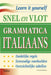 Snel en vlot grammatica Italiaans: Duidelijke regels - Eenvoudige voorbeelden - Overzichtelijke tabellen. (Learn it yourself