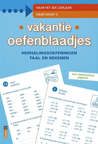herhalingsoefeningen taal en rekenen. Naar het 3de leerjaar, naar groep 5 (Vakantie oefenblaadjes