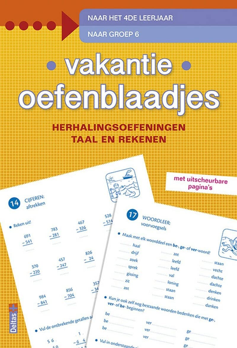 herhalingsoefeningen taal en rekenen. Naar het 4de leerjaar, naar groep 6 (Vakantie oefenblaadjes
