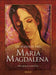 De wijsheid van Maria Magdalena - Orakelkaarten: Vraag raad aan Maria Magdalena