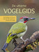 De ultieme vogelgids: het complete overzicht met meer dan 200 vogelsoorten in Nederland en België