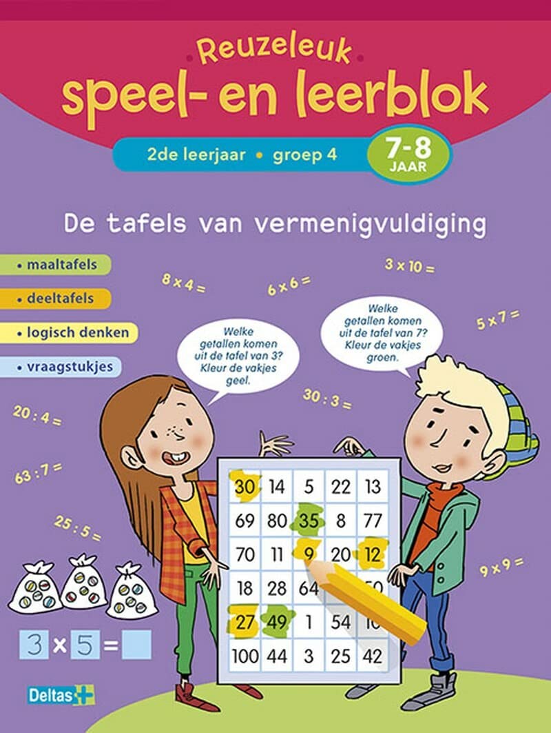De tafels van vermenigvuldiging; 2de leerjaar; Groep 4; 7-8 jaar: Maaltafels - deeltafels - logisch denken - vraagstukjes (Reuzeleuk speel- en leerblok