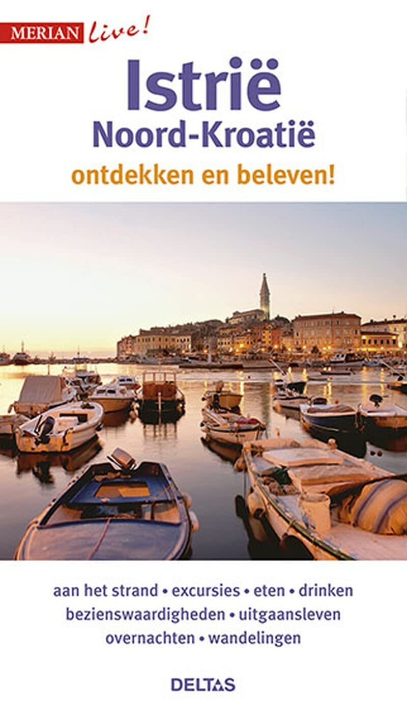 Istrië: Noord-Kroatië: Istrië ontdekkn en beleven! (Merian live!
