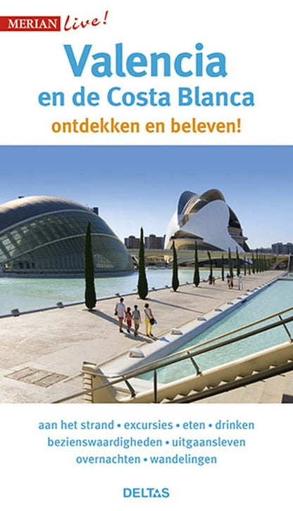 Valencia: en de Costa Blanca: Valencia en de Costa Blanca ontdekken en beleven! (Merian live!