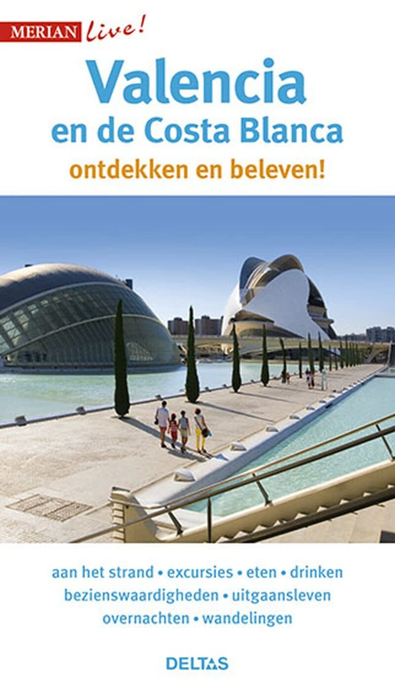Valencia: en de Costa Blanca: Valencia en de Costa Blanca ontdekken en beleven! (Merian live!