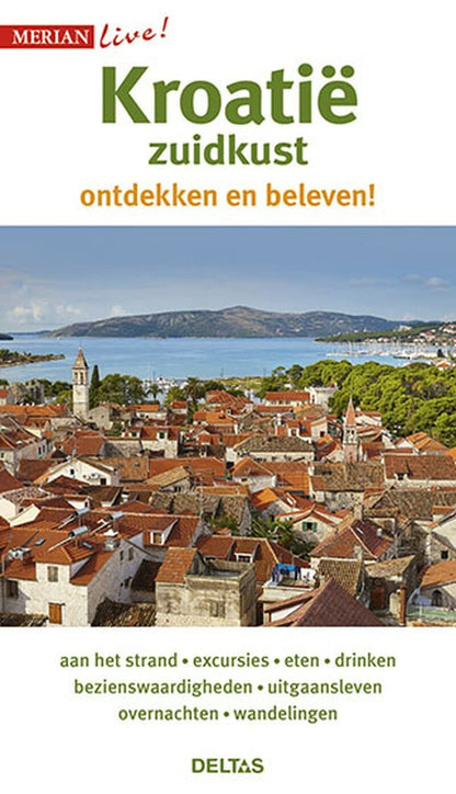 Kroatië: zuidkust: Kroatië ontdekken en beleven! (Merian live!