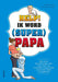 Help! Ik word (super) papa: alles wat je als toekomstige vader moet weten over 9 maanden zwangerschap en de eerste weken na de geboorte