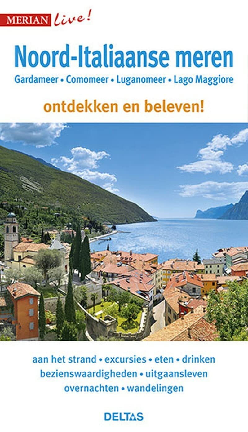 Noord-Italiaanse meren: Gardameer, Comomeer, Luganomeer, Lago Maggiore: Noord-Italiaanse meren - Gardameer - Comomeer - Luganomeer - Lago Maggiore - ontdekken en beleven! (Merian live!