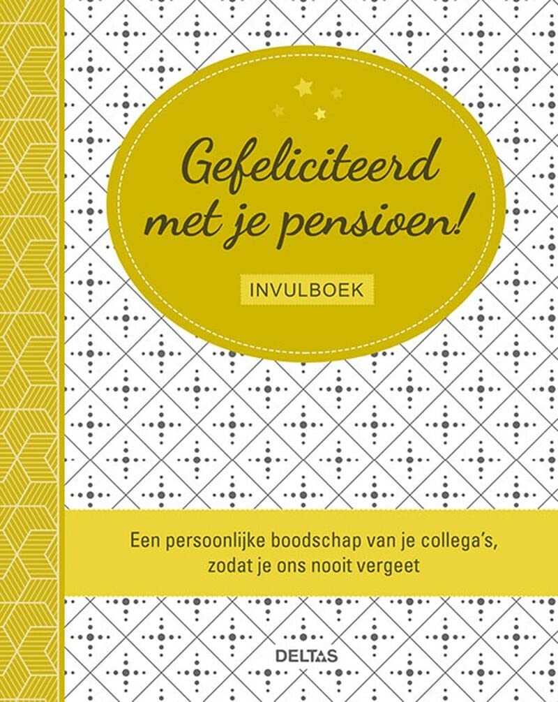 Gefeliciteerd met je pensioen! invulboek: Een persoonlijke boodschap van je collega's, zodat je ons nooit vergeet
