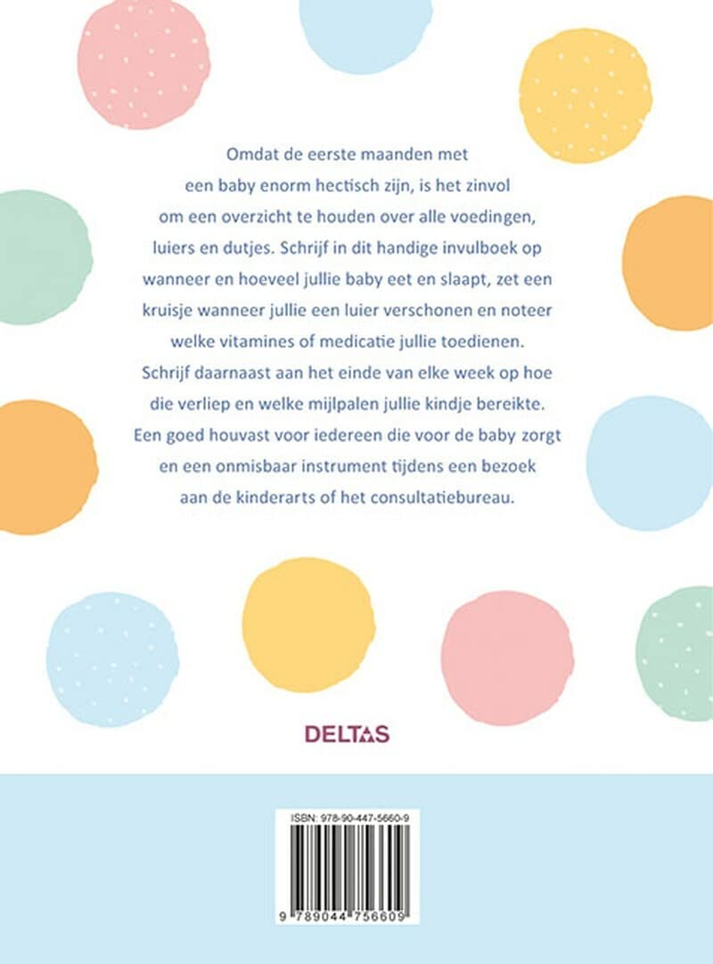 Baby's eerste maanden logboek: Het handige invulboek om de voeding, slaap en luiers van jullie baby op de voet te volgen