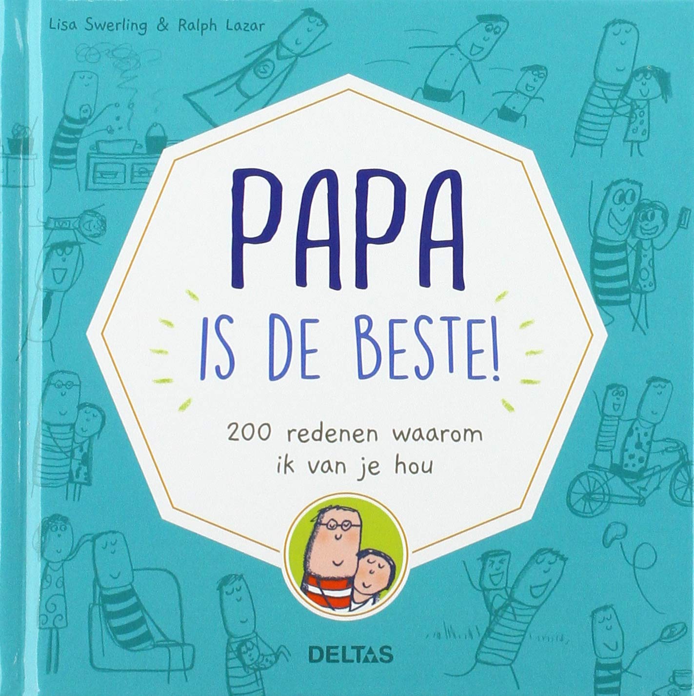 Papa is de beste!: 200 redenen waarom ik van je hou