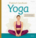 Praktisch handboek yoga: de belangrijkste asana’s stap voor stap uitgelegd