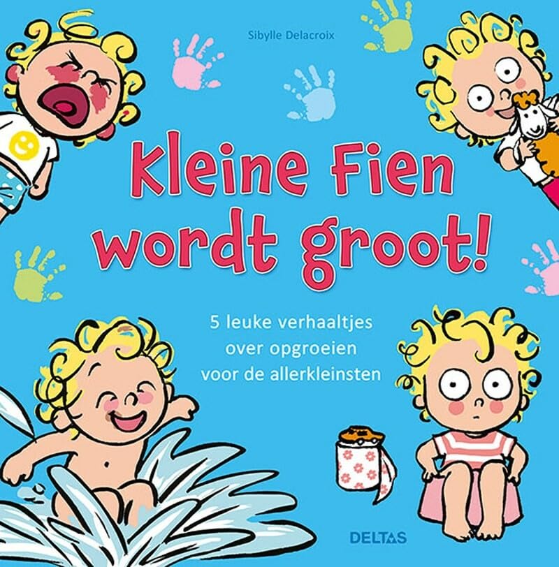 Kleine Fien wordt groot!: 5 leuke verhaaltjes over opgroeien voor de allerkleinsten