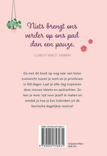 Meer rust en balans in 100 dagen: Concrete ideeën en oefeningen om te ontsnappen aan de drukte van elke dag
