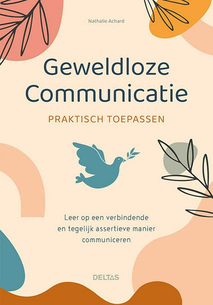 Geweldloze communicatie praktisch toepassen: leer op een verbindende en tegelijk assertieve manier communiceren