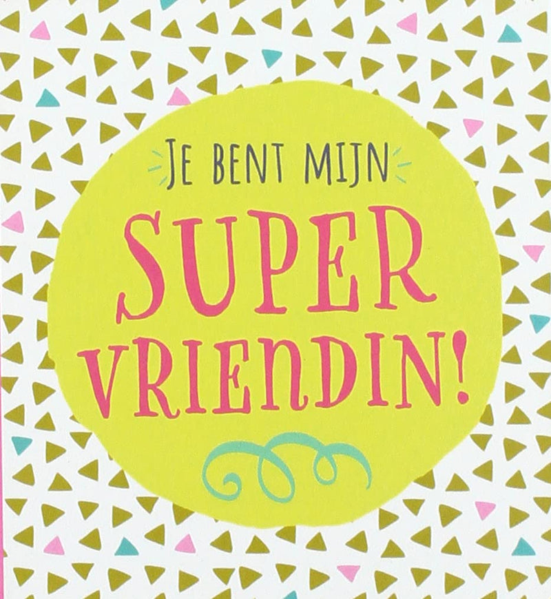 Je bent mijn supervriendin!