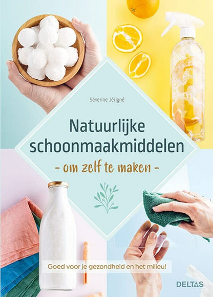Natuurlijke schoonmaakmiddelen om zelf te maken: Goed voor je gezondheid en het milieu!