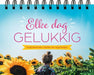Elke dag gelukkig - Tafelstaander: Inspirerende citaten en wijsheden
