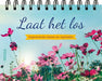 Laat het los - Tafelstaander: Inspirerende citaten en wijsheden