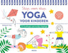 Stap voor stap yoga voor kinderen: 30 houdingen eenvoudig uitgelegd