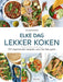 Elke dag lekker koken: 101 inspirerende recepten voor het hele gezin