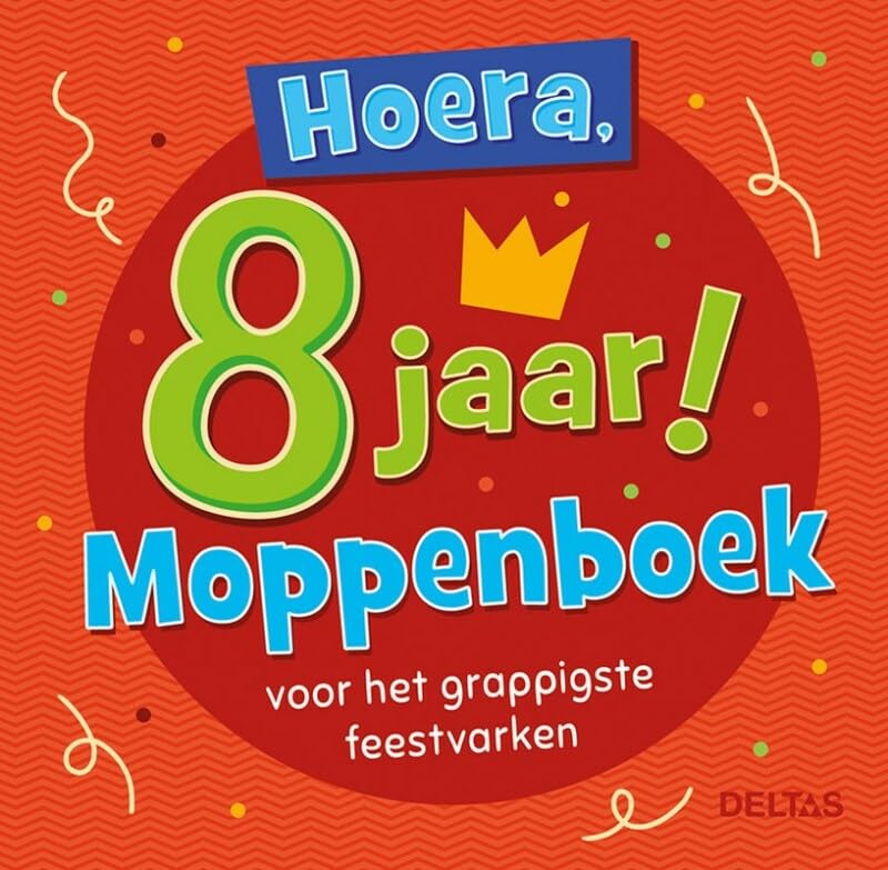 Hoera, 8 jaar!: moppenboek voor het grappigste feestvarken